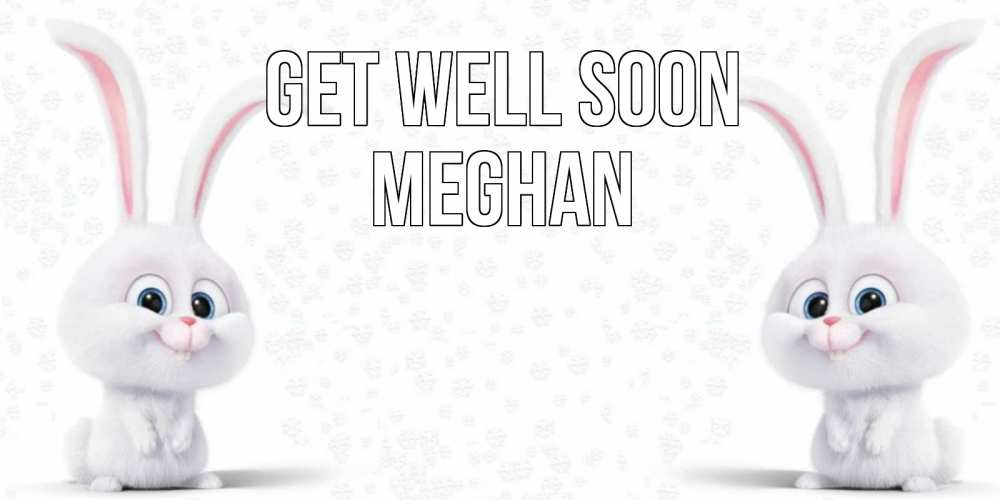 Greetings card с именем, Meghan Get well soon не болей с зайцем Greetings with text for free download 