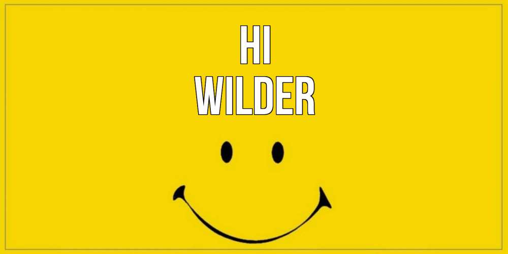 Greetings card с именем, Wilder Hi смайл Greetings with text for free download 