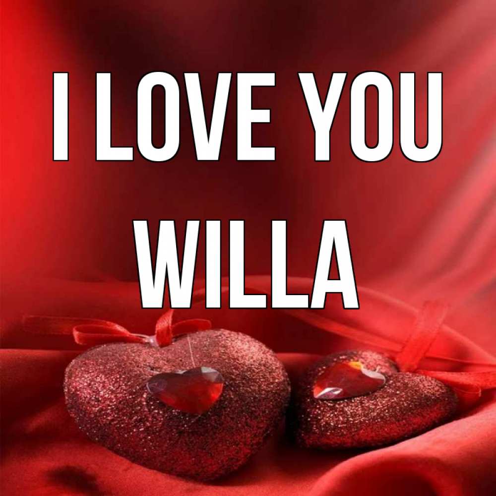 Greetings card с именем, Willa I love you с лентами Greetings with text for free download 