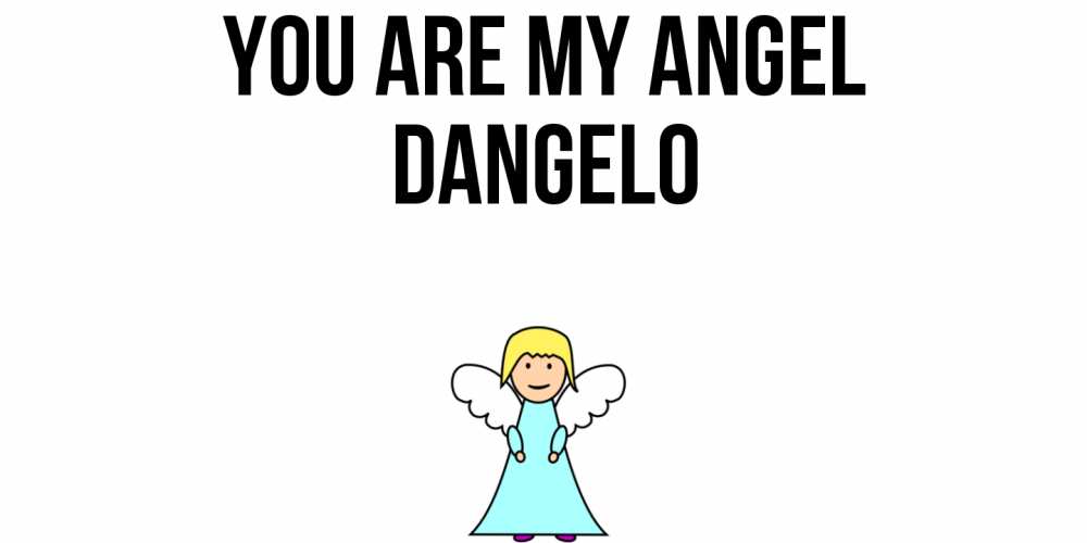 Greetings card с именем, Dangelo You are my angel ангел Greetings with text for free download 
