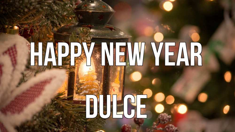 Greetings card с именем, Dulce Happy New Year новый год фонарик Greetings with text for free download 