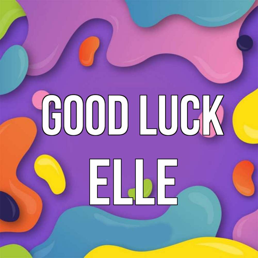 Greetings card с именем, Elle Good luck абстрактное что то Greetings with text for free download 