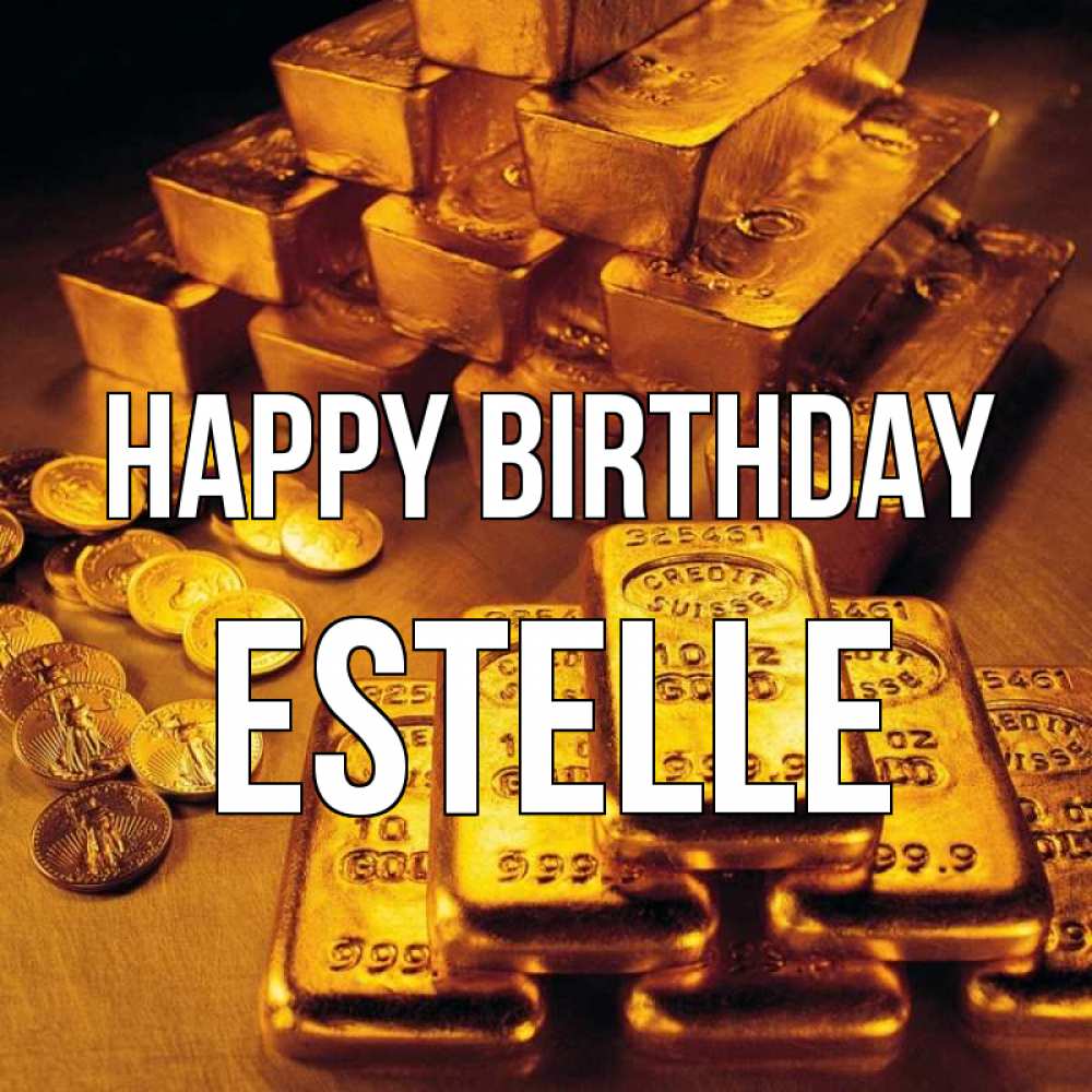 Greetings card с именем, Estelle Happy Birthday со слитками золота и золотыми монетами Greetings with text for free download 