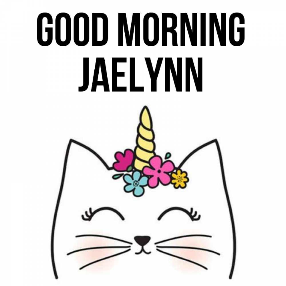 Greetings card с именем, Jaelynn Good morning утречко Greetings with text for free download 