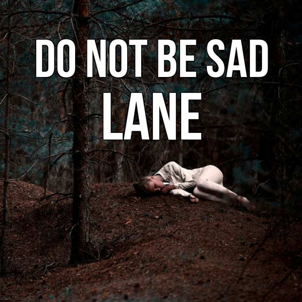 Greetings card с именем, Lane Do not be sad лес Greetings with text for free download 