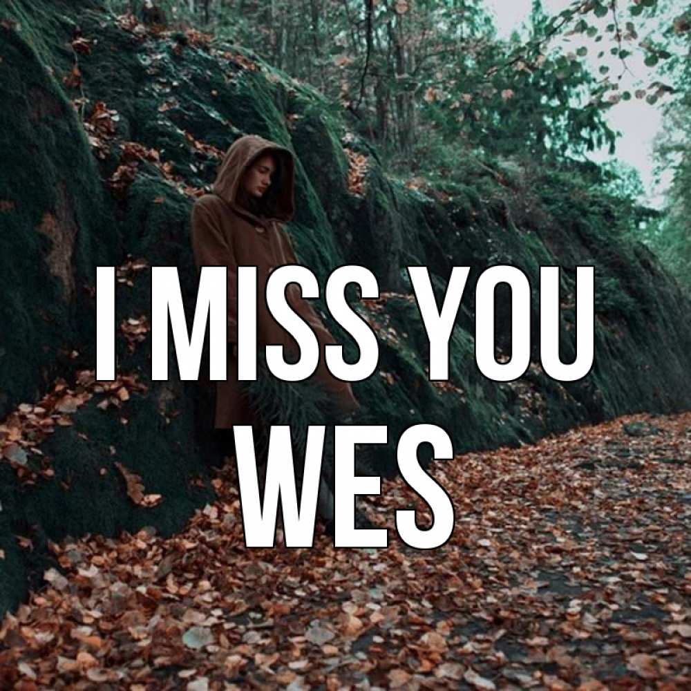 Greetings card с именем, Wes I miss you скука 1 Greetings with text for free download 