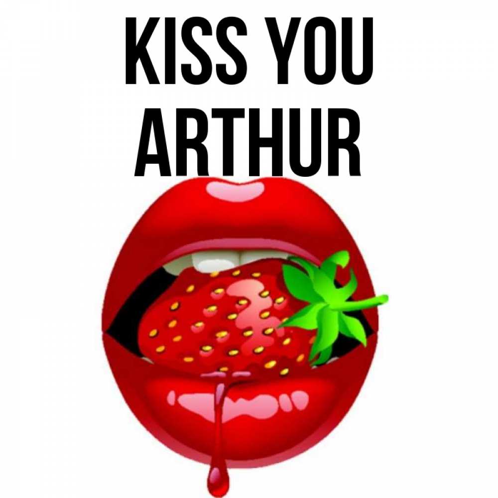 Greetings card с именем, Arthur Kiss you открытки с поцелуями Greetings with text for free download 