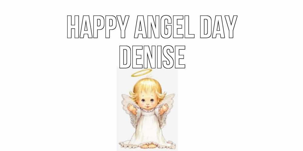 Greetings card с именем, Denise happy angel day ангелочек, нимб Greetings with text for free download 