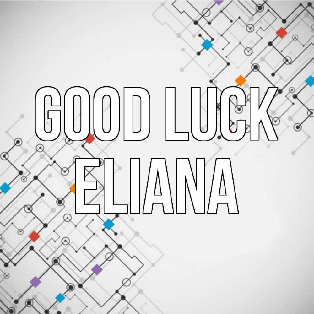 Greetings card с именем, Eliana Good luck на удач Greetings with text for free download 