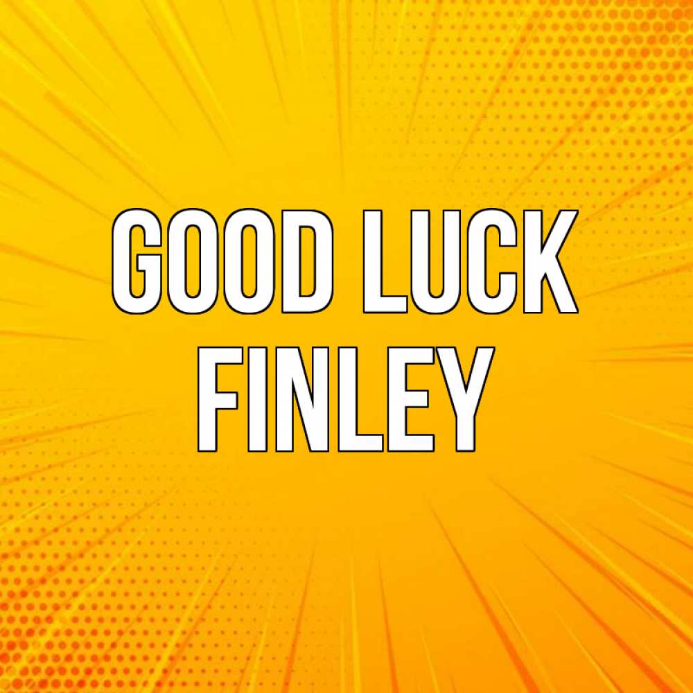 Greetings card с именем, Finley Good luck фон Greetings with text for free download 