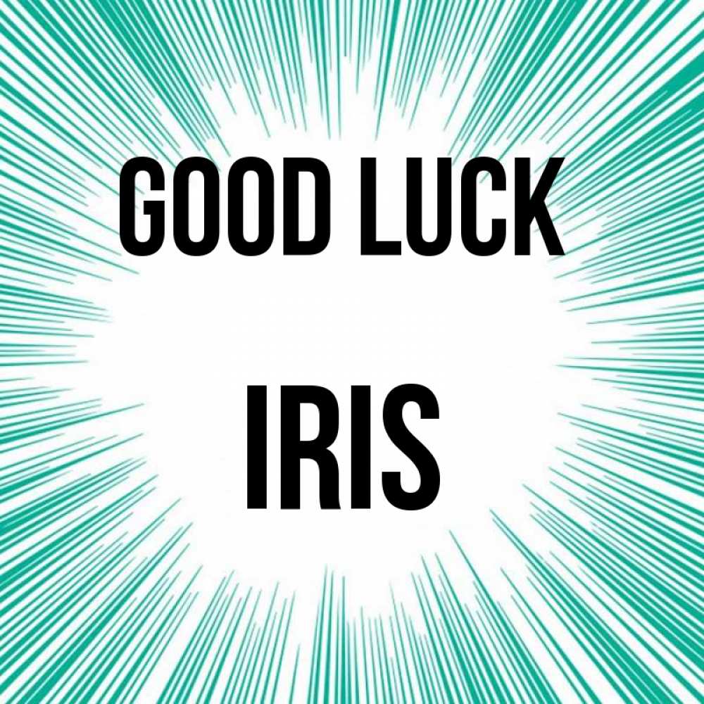 Greetings card с именем, Iris Good luck на удачу Greetings with text for free download 