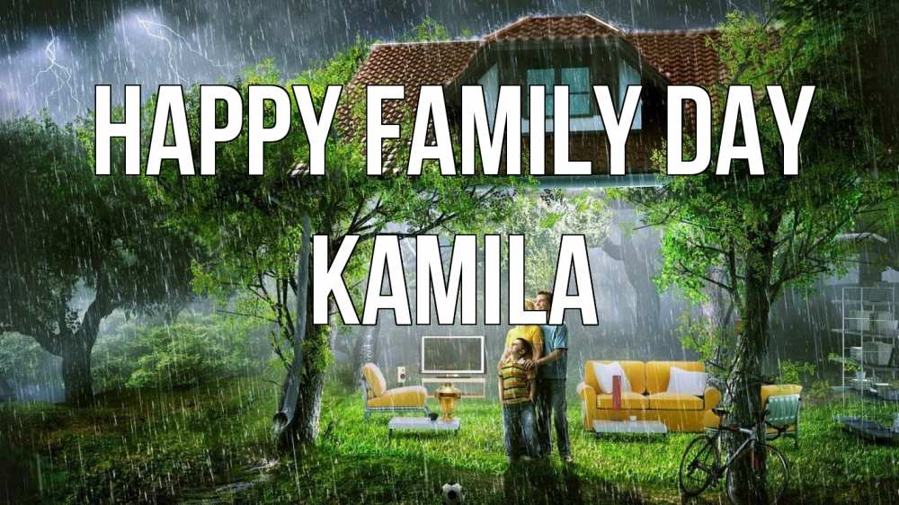 Greetings card с именем, Kamila happy family day с днем семьи Greetings with text for free download 