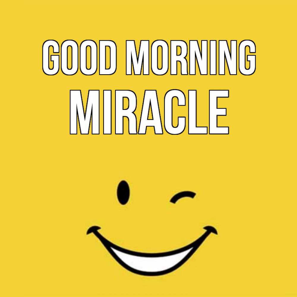 Greetings card с именем, Miracle Good morning оранжевый фон Greetings with text for free download 