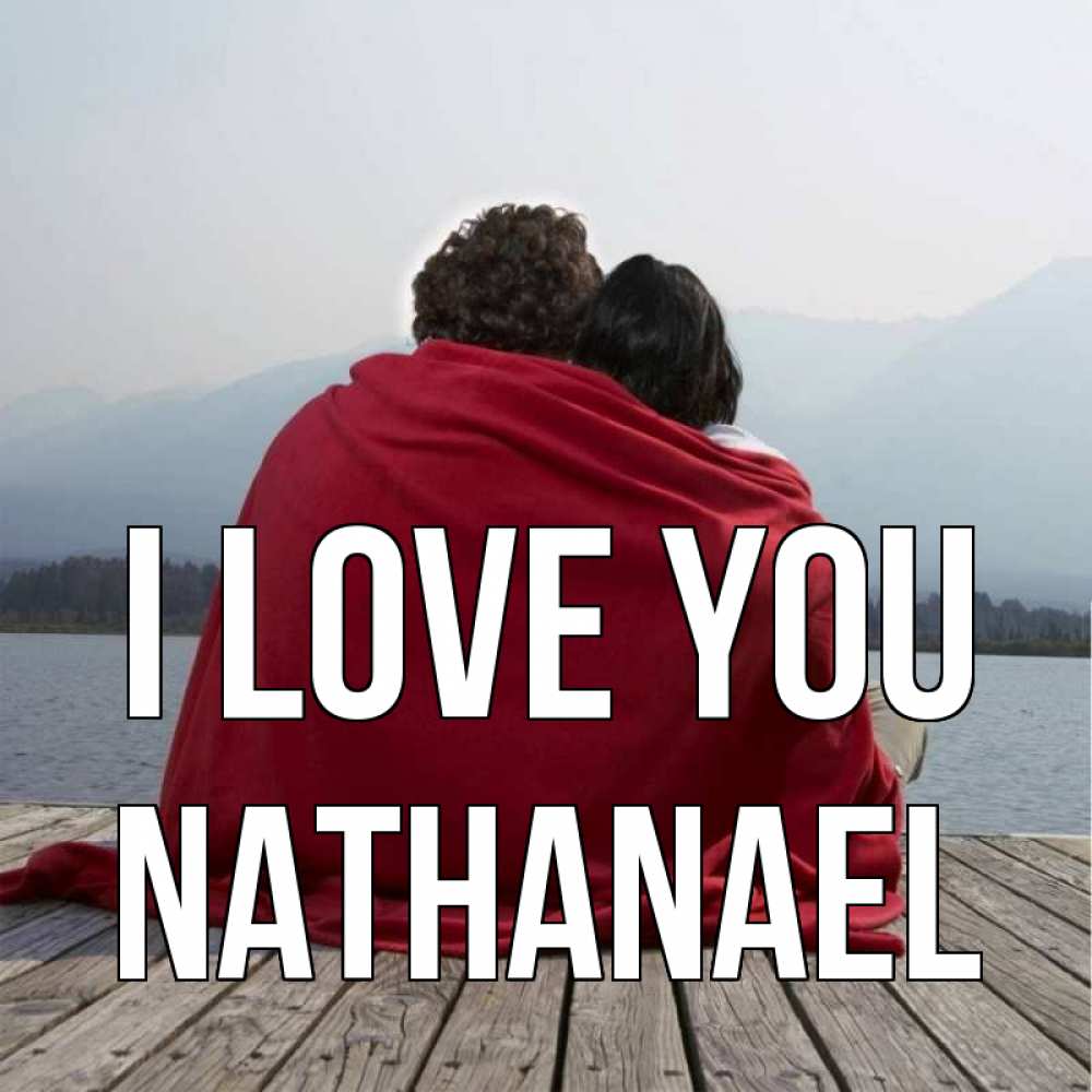 Greetings card с именем, Nathanael I love you плед Greetings with text for free download 