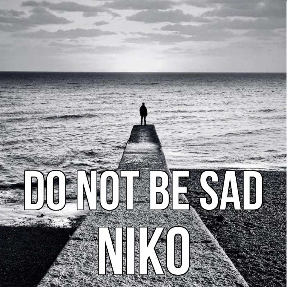 Greetings card с именем, Niko Do not be sad море Greetings with text for free download 