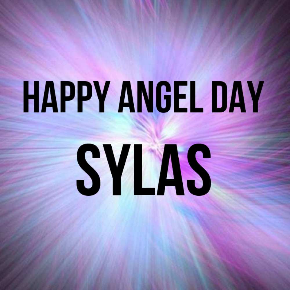 Greetings card с именем, Sylas happy angel day ангельский свет Greetings with text for free download 
