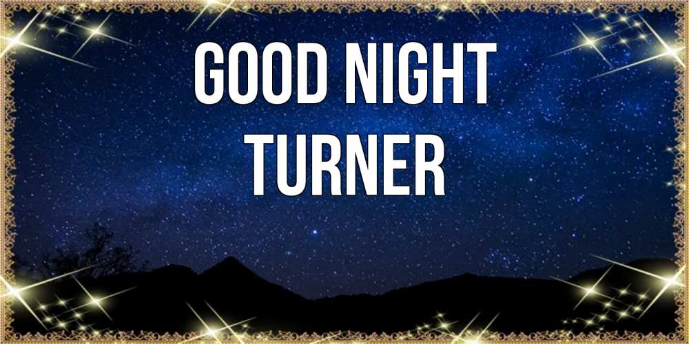 Greetings card с именем, Turner Good night млечный путь Greetings with text for free download 
