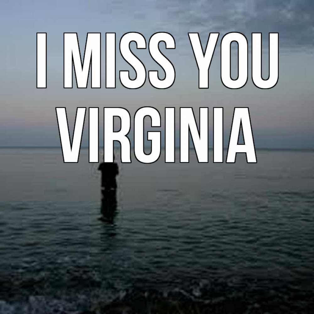 Greetings card с именем, Virginia I miss you скука Greetings with text for free download 