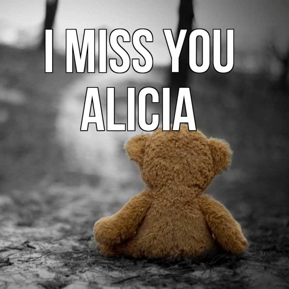 Greetings card с именем, Alicia I miss you красивые открытки Greetings with text for free download 
