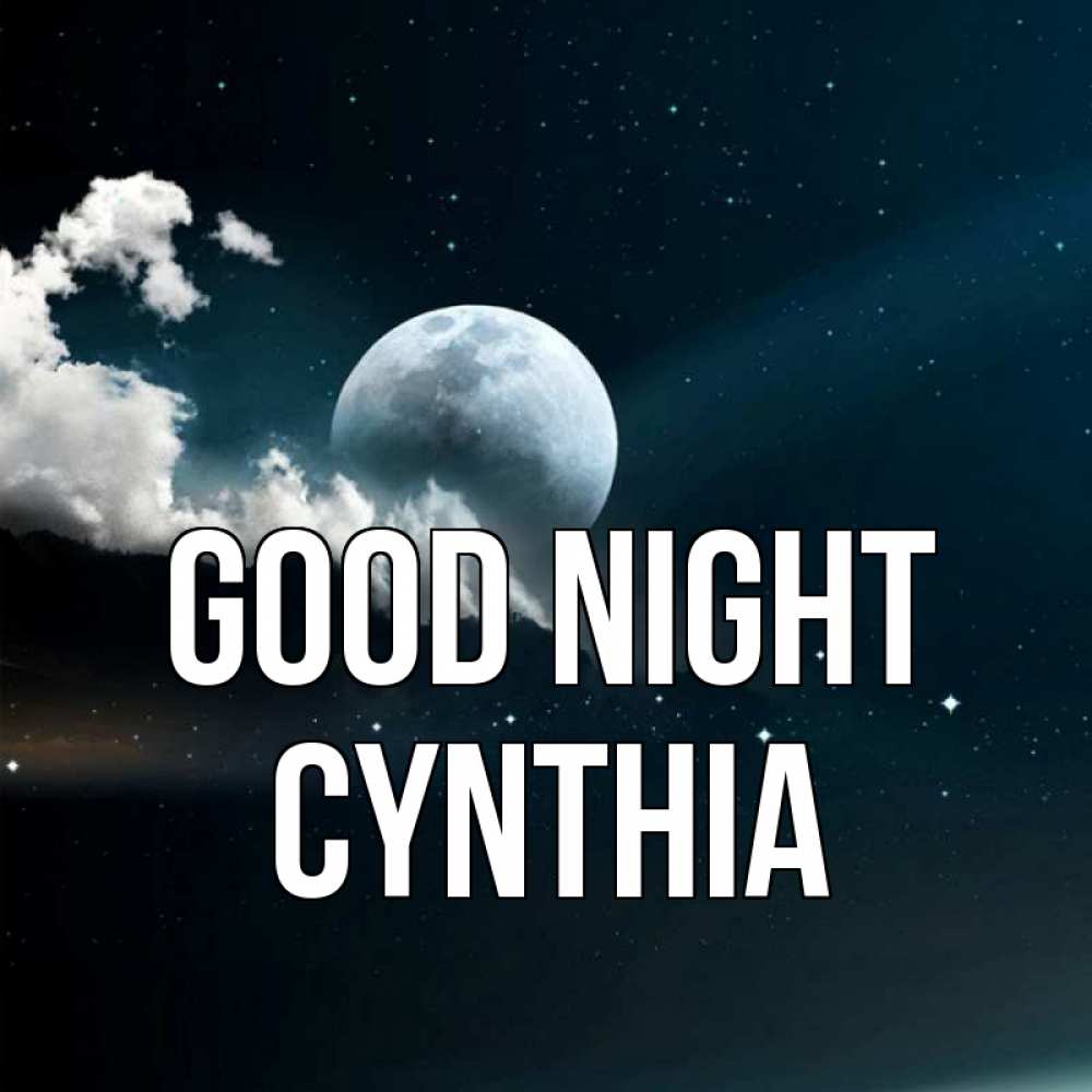 Greetings card с именем, Cynthia Good night облака в лунном свете Greetings with text for free download 