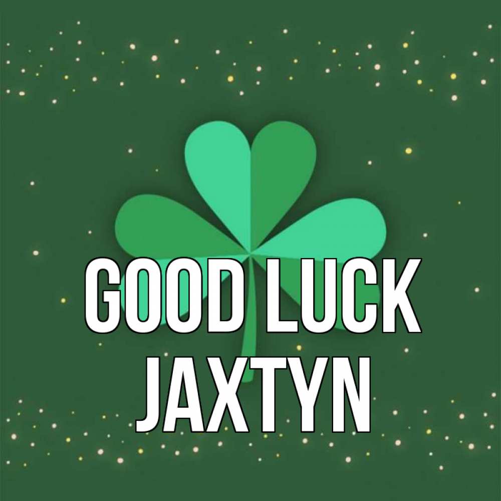 Greetings card с именем, Jaxtyn Good luck лист клевера Greetings with text for free download 