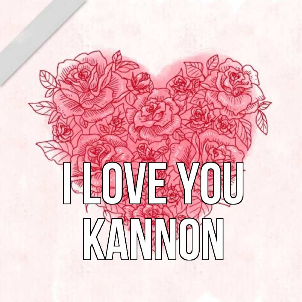 Greetings card с именем, Kannon I love you узоры Greetings with text for free download 