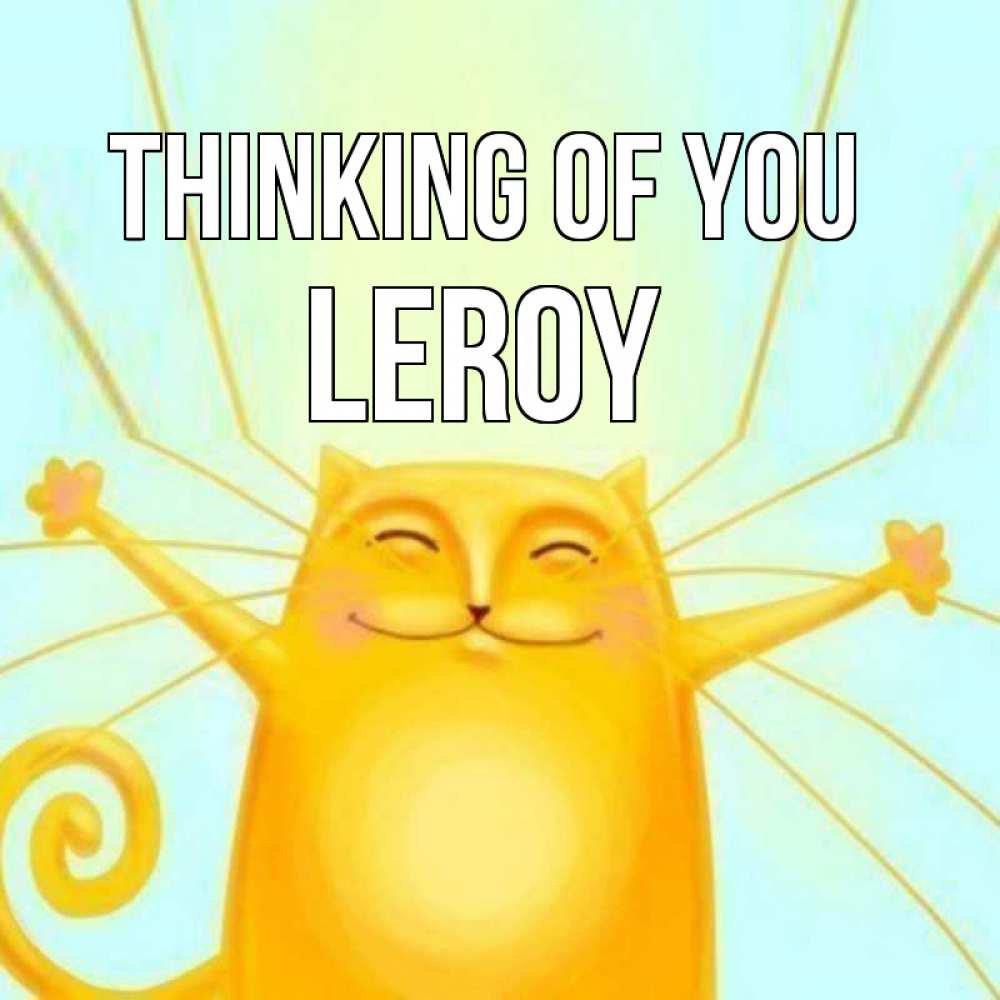 Greetings card с именем, Leroy Thinking of you обнимашки Greetings with text for free download 