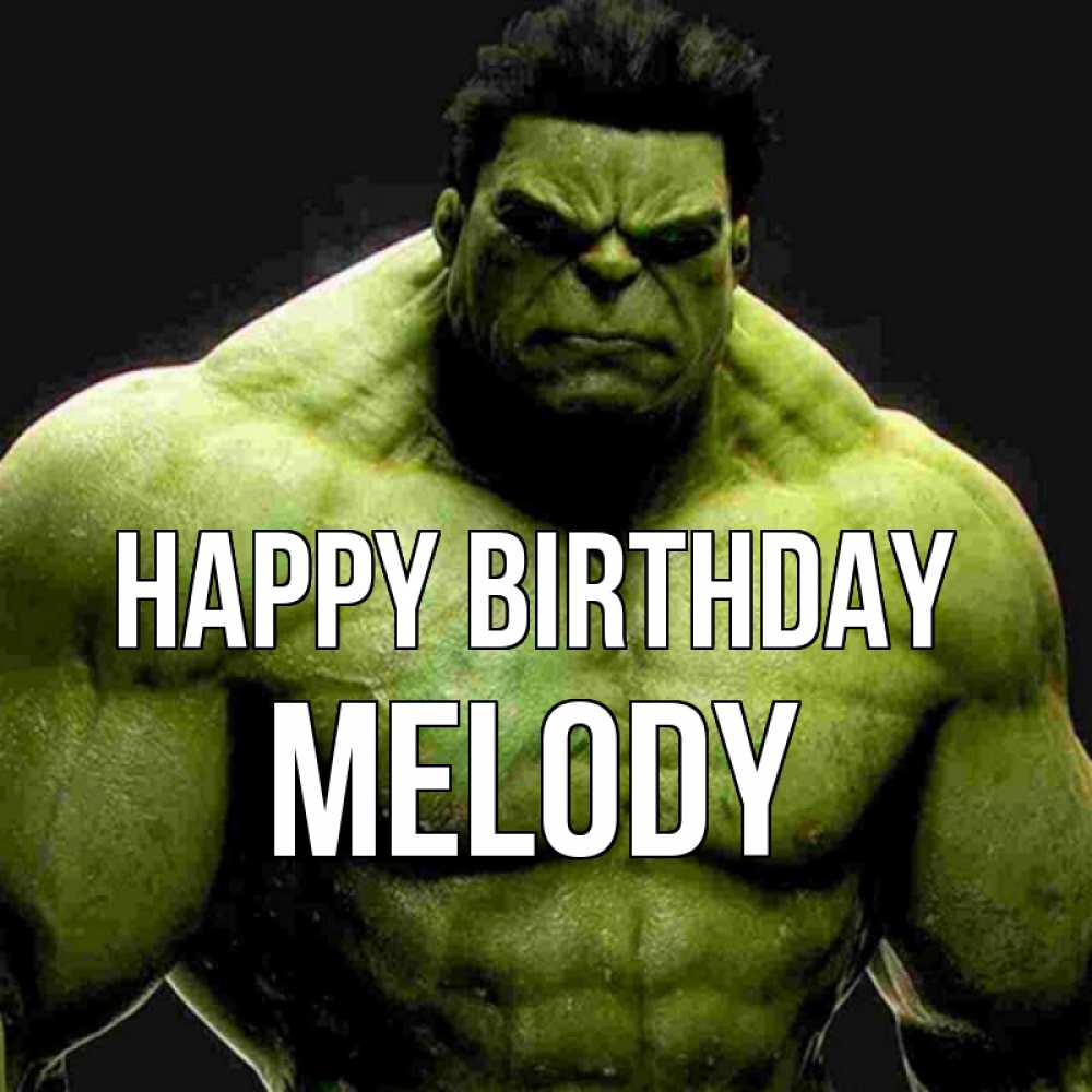 Greetings card с именем, Melody Happy Birthday зеленый супергерой марвел Greetings with text for free download 