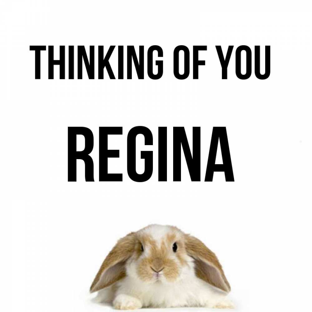 Greetings card с именем, Regina Thinking of you подписать своими руками онлайн Greetings with text for free download 