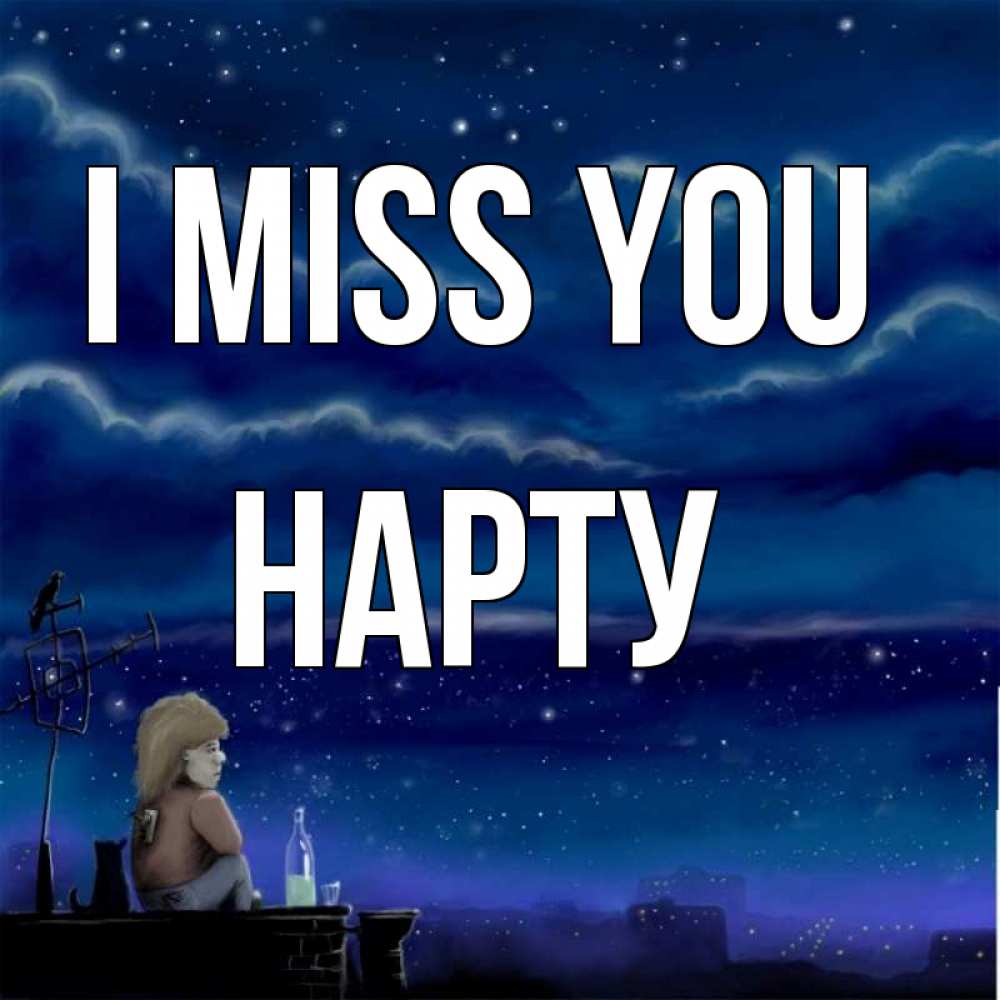 Greetings card с именем, НАРТУ I miss you на крыше 1 Greetings with text for free download 
