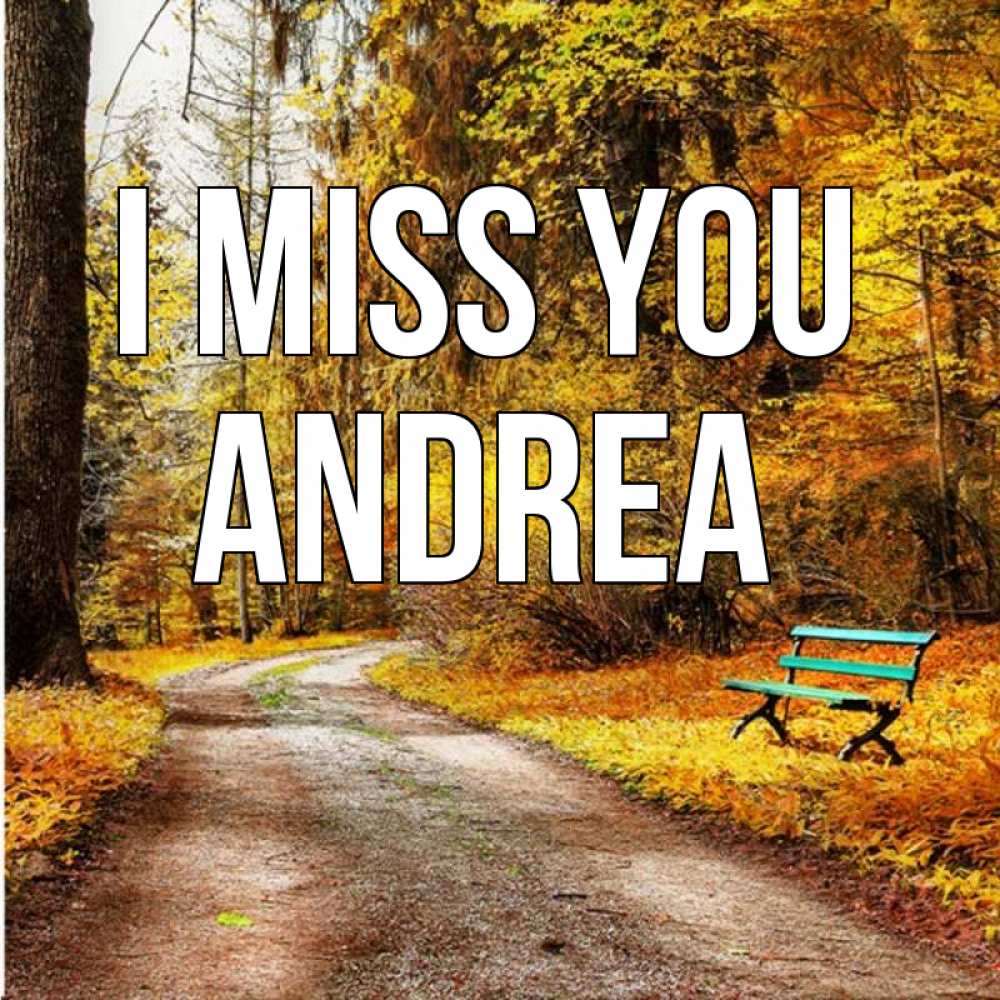 Greetings card с именем, Andrea I miss you зеленая лавочка и осенний лес Greetings with text for free download 