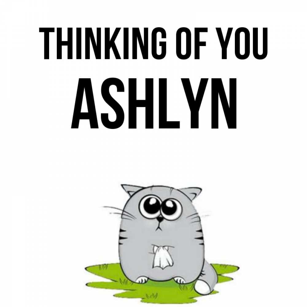 Greetings card с именем, Ashlyn Thinking of you тоска с платочком Greetings with text for free download 