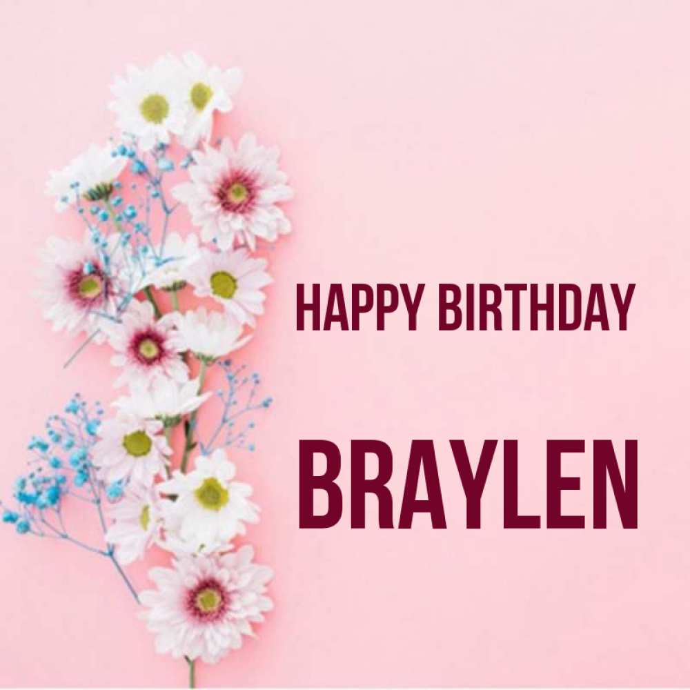 Greetings card с именем, Braylen Happy Birthday Родная моя с днем рождения тебя картинка с цветами белыми и голубыми Greetings with text for free download 