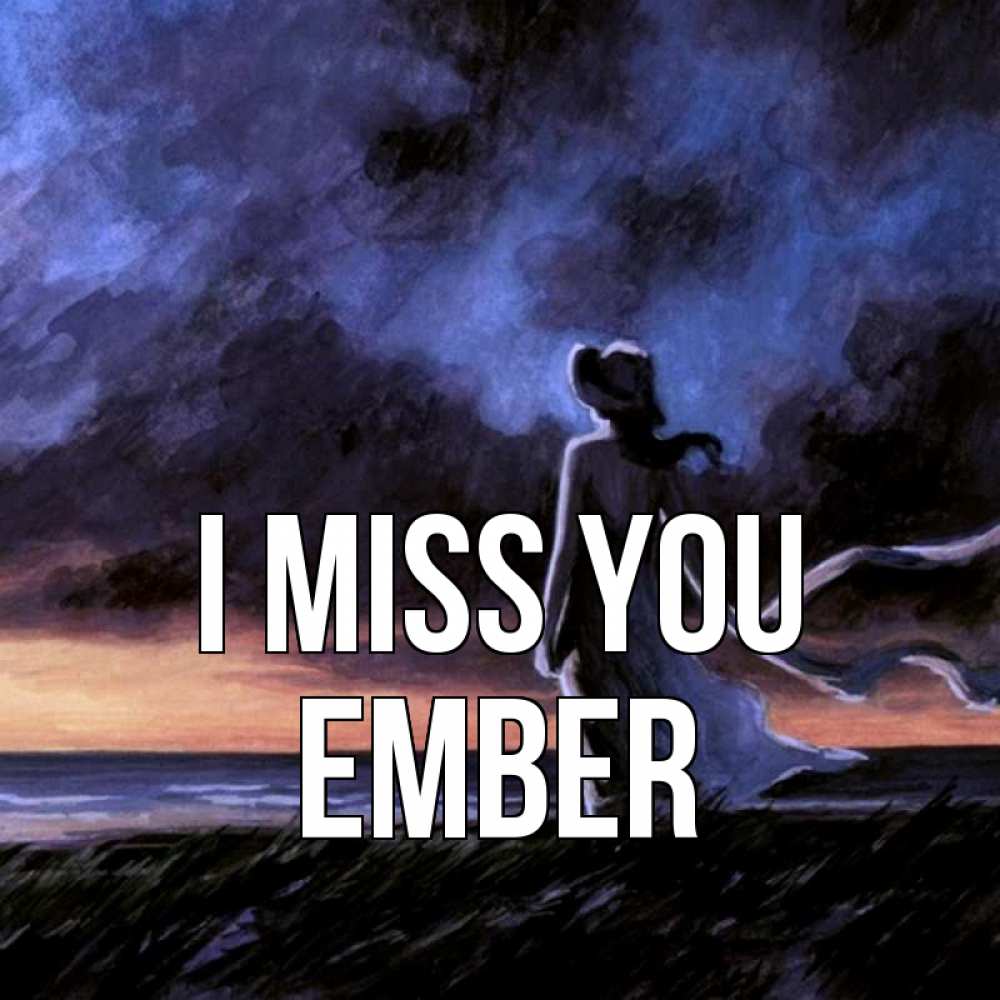 Greetings card с именем, Ember I miss you тут 2 Greetings with text for free download 