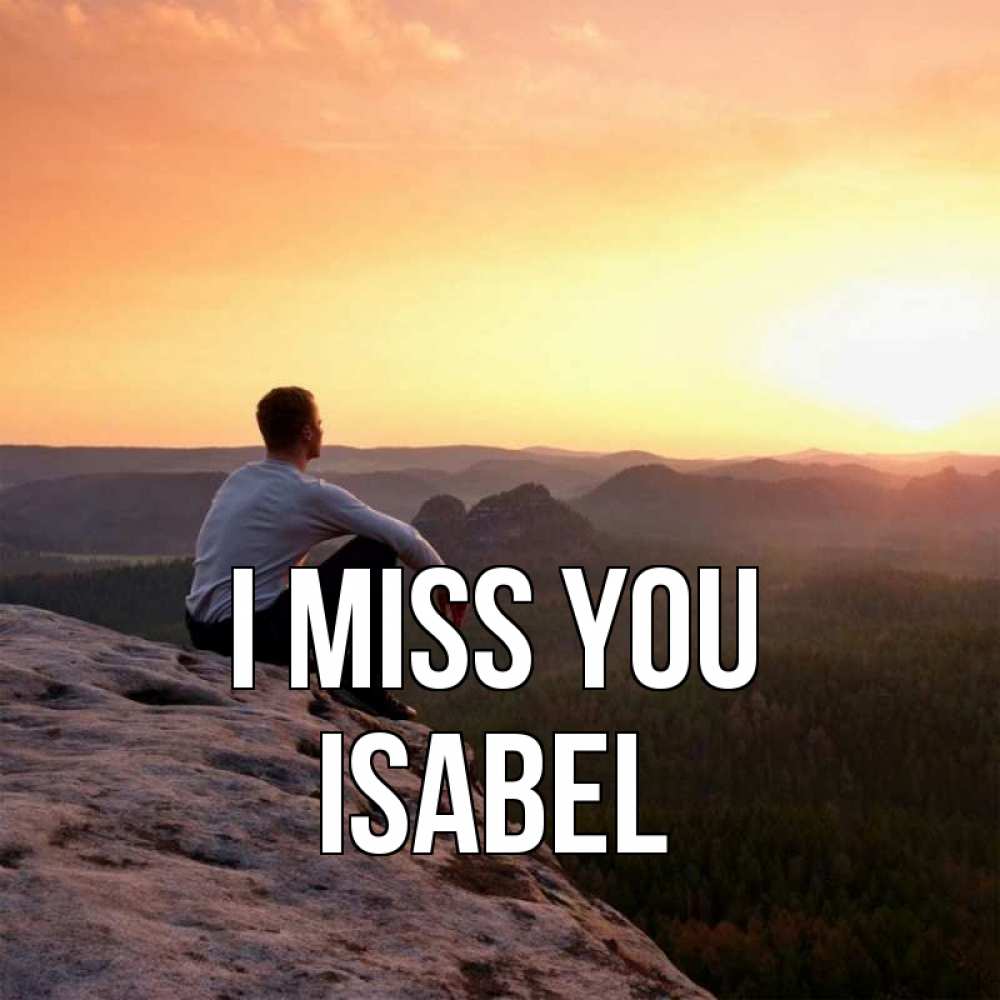 Greetings card с именем, Isabel I miss you открытка про скучашки 1 Greetings with text for free download 