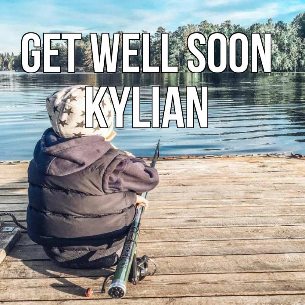 Greetings card с именем, Kylian Get well soon рыбалка Greetings with text for free download 