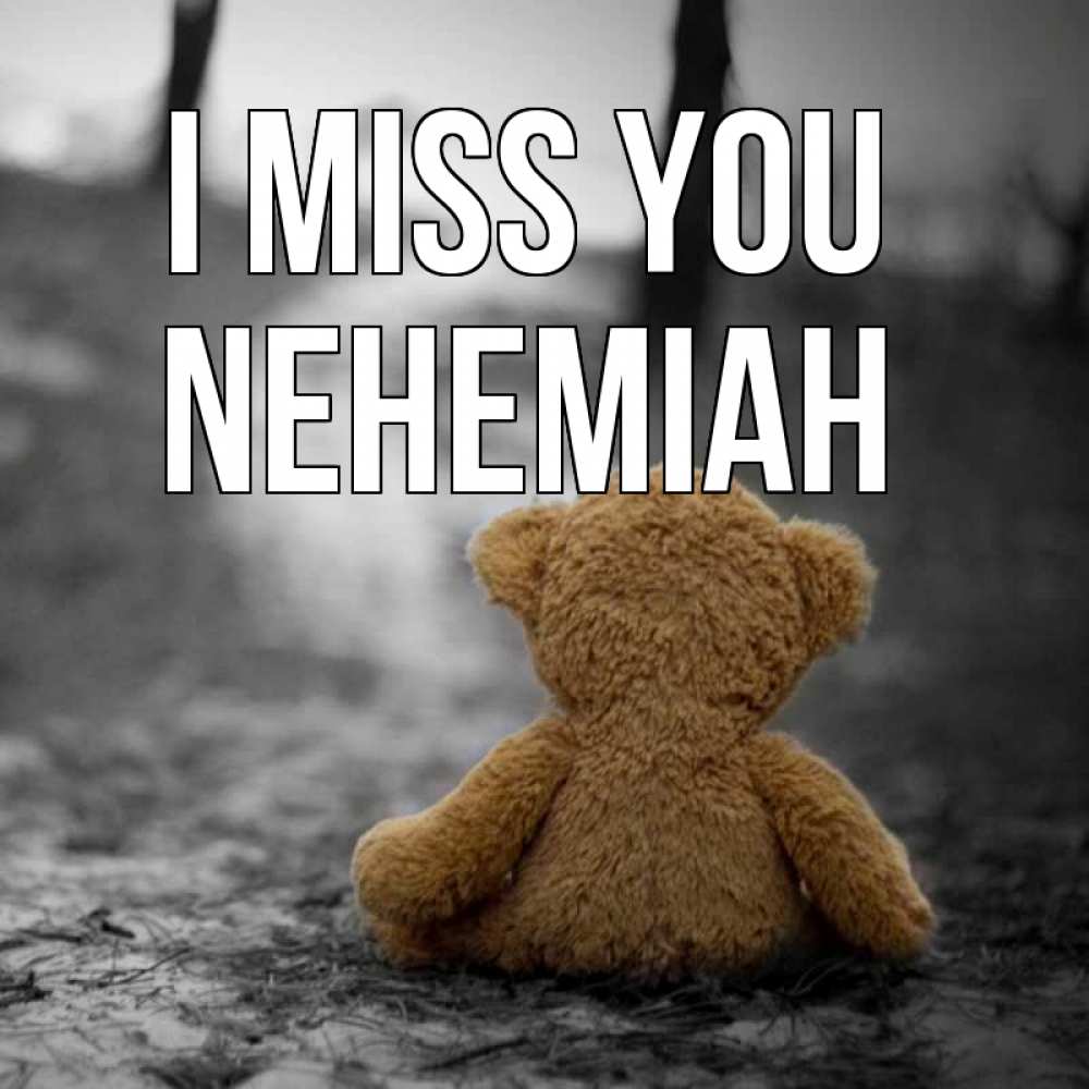 Greetings card с именем, Nehemiah I miss you красивые открытки Greetings with text for free download 