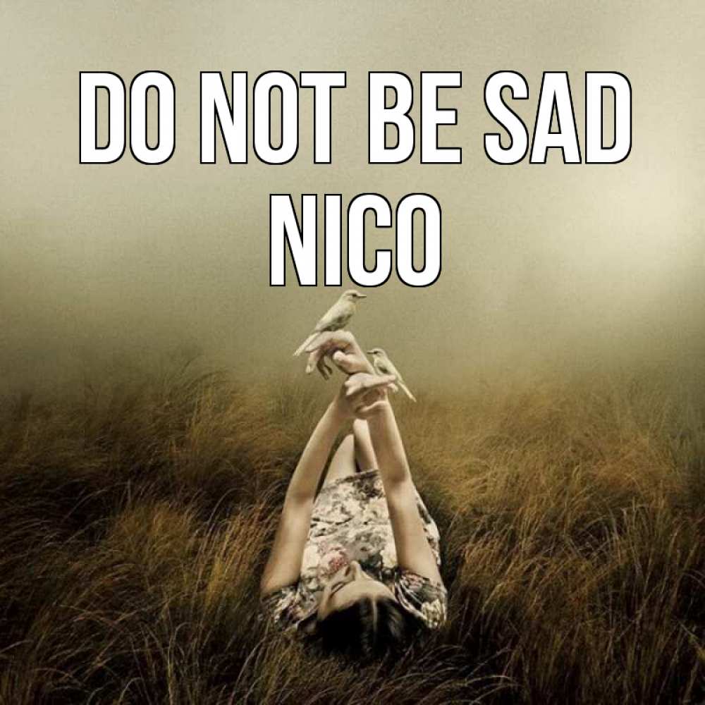 Greetings card с именем, Nico Do not be sad поле и туман Greetings with text for free download 