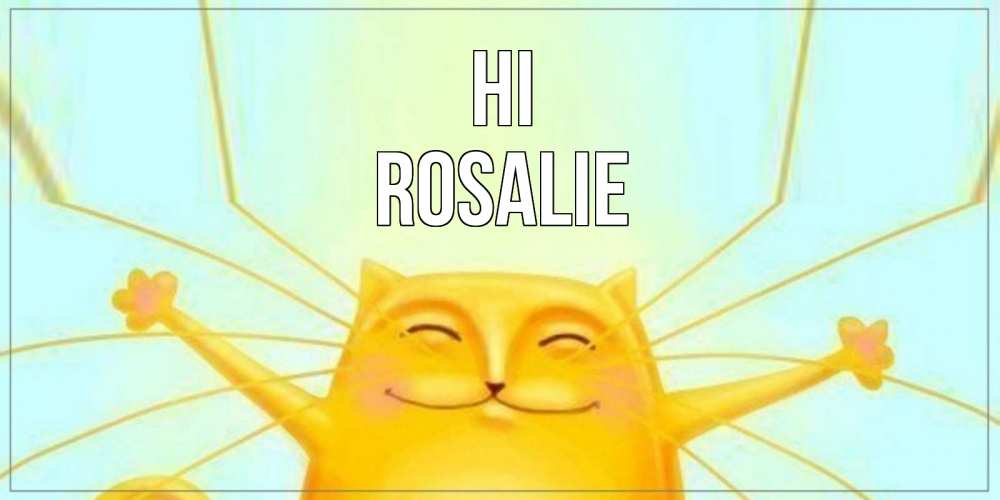 Greetings card с именем, Rosalie Hi кот Greetings with text for free download 