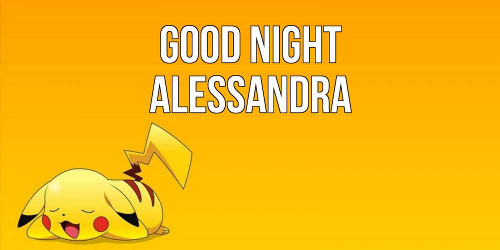 Greetings card с именем, Alessandra Good night Сладких снов открытка с покемоном Greetings with text for free download 