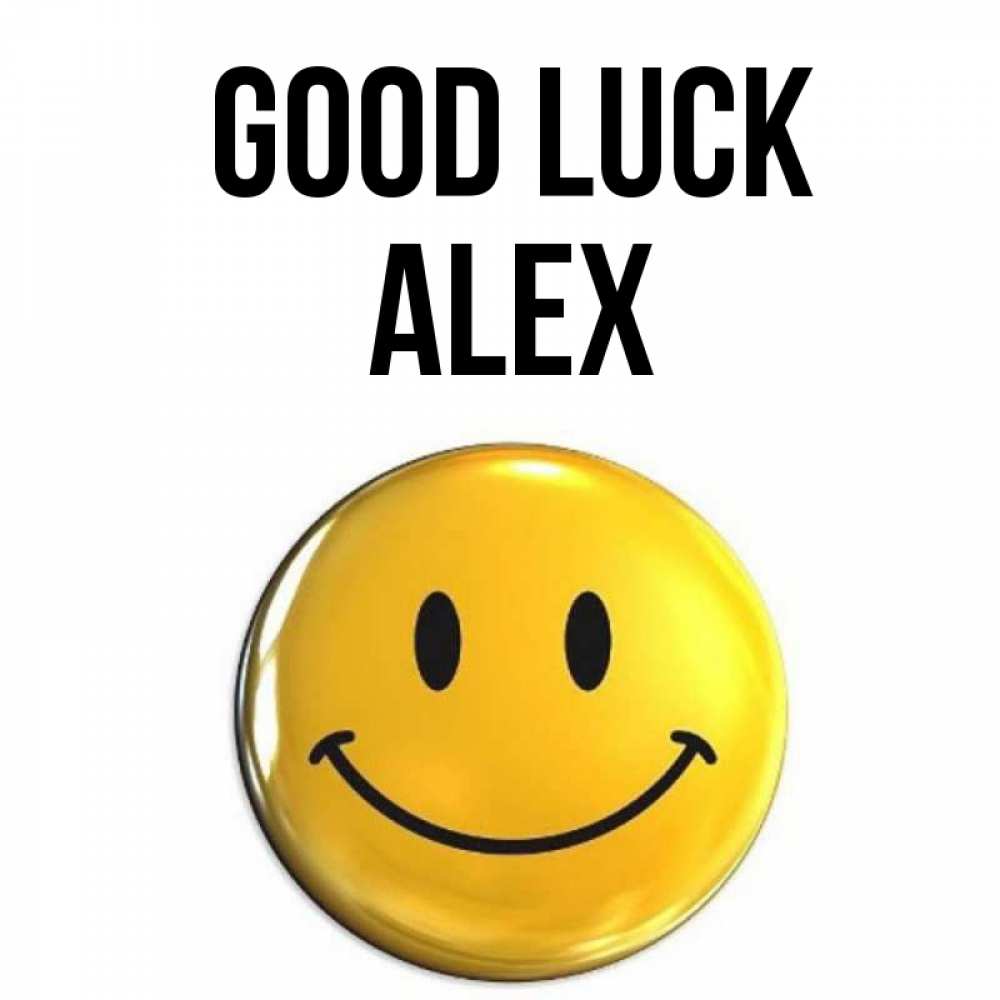 Greetings card с именем, Alex Good luck для поднятия настроения открытки на каждый день Greetings with text for free download 