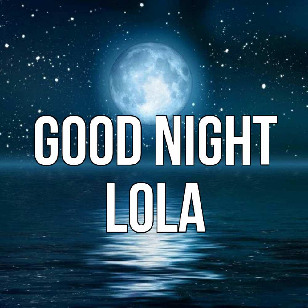 Greetings card с именем, Lola Good night звезды Greetings with text for free download 