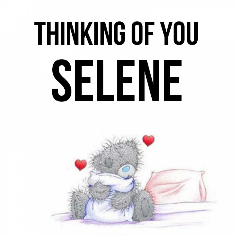Greetings card с именем, Selene Thinking of you мишка на кровати Greetings with text for free download 