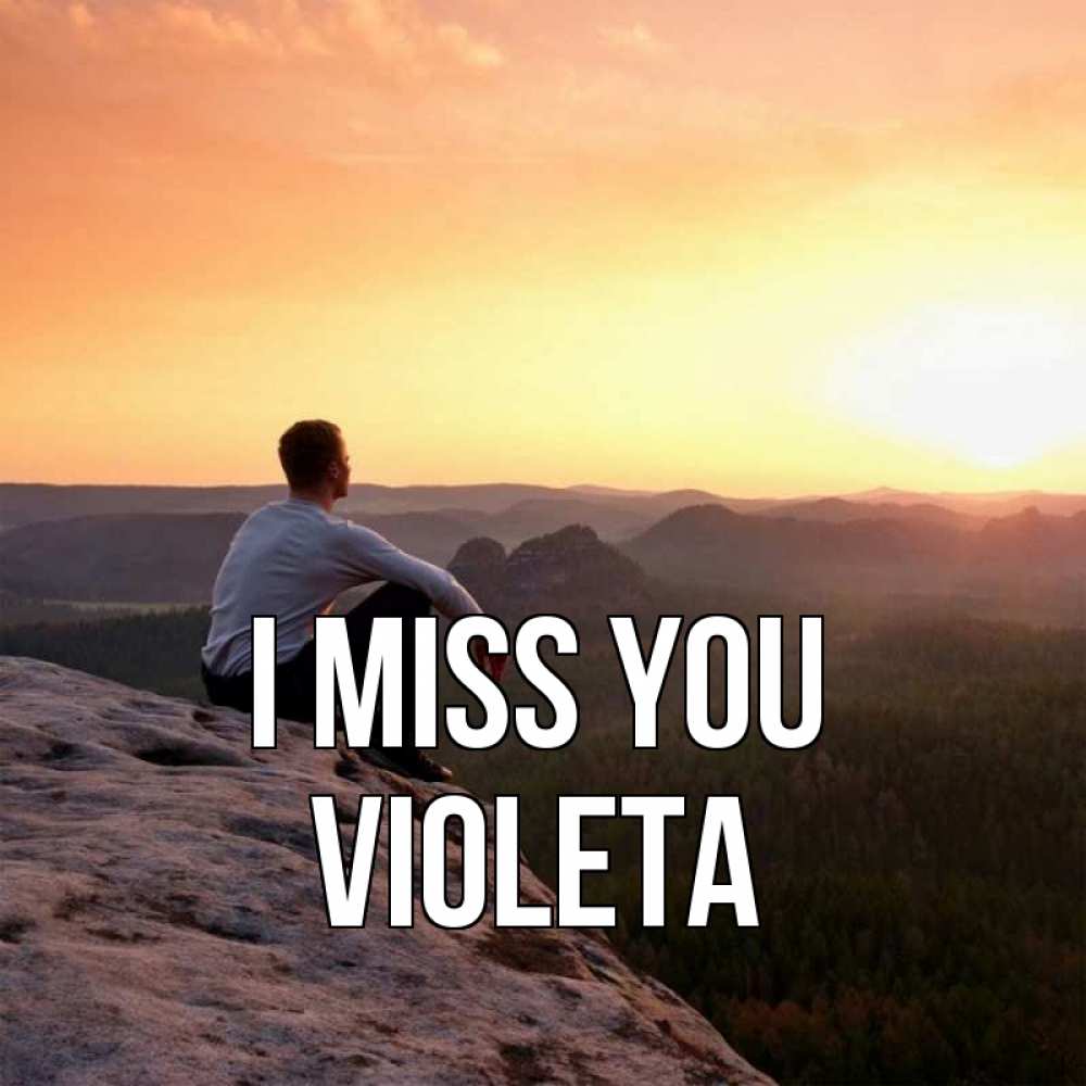 Greetings card с именем, Violeta I miss you открытка про скучашки 1 Greetings with text for free download 