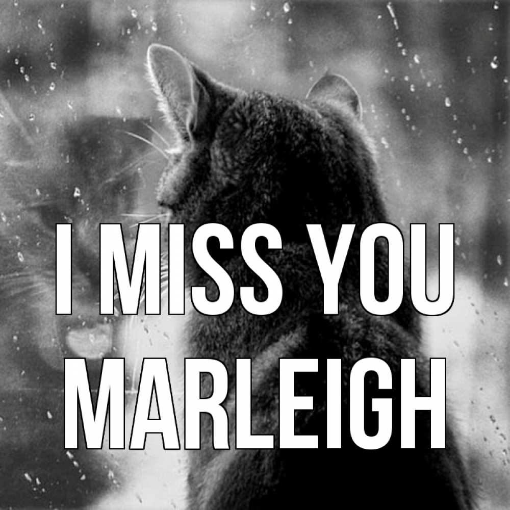 Greetings card с именем, Marleigh I miss you скорее ко мне приходи 1 Greetings with text for free download 