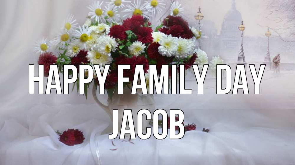 Greetings card с именем, Jacob happy family day с днем семьи Greetings with text for free download 