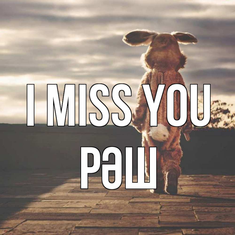 Greetings card с именем, РӘШ I miss you даже в костюме зайца Greetings with text for free download 
