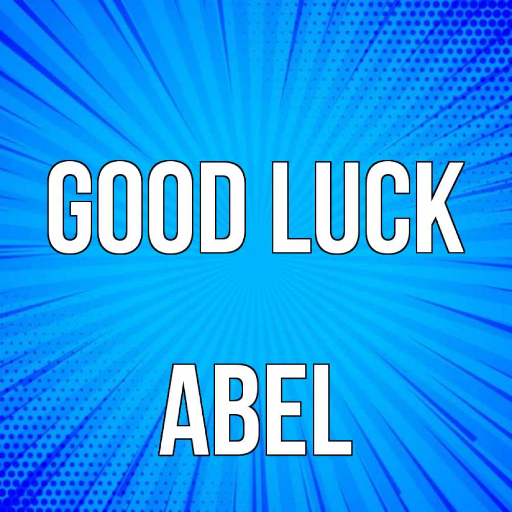 Greetings card с именем, Abel Good luck на удачу Greetings with text for free download 