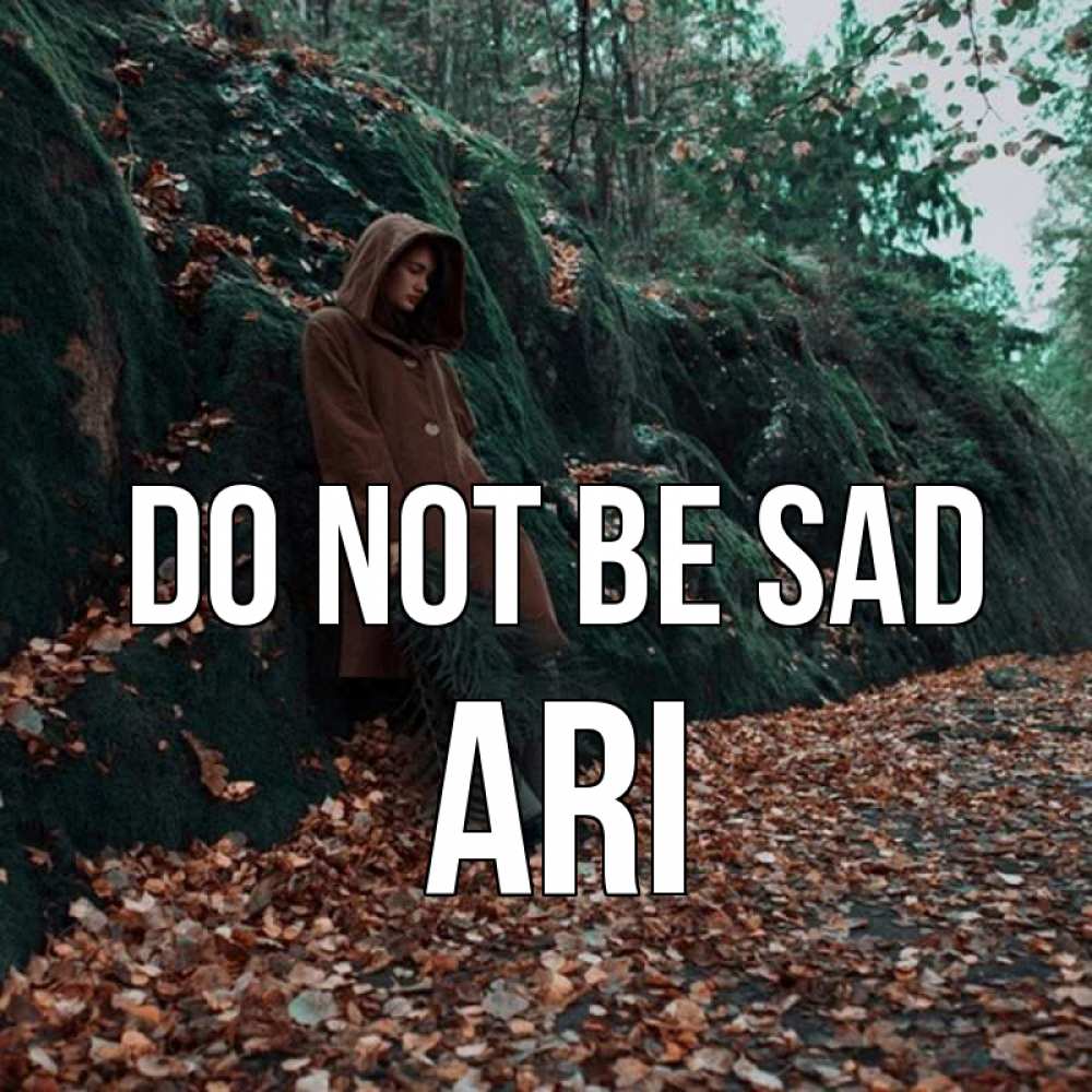 Greetings card с именем, Ari Do not be sad осенний лес Greetings with text for free download 