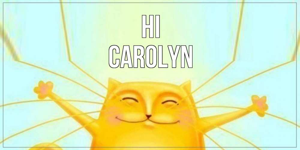 Greetings card с именем, Carolyn Hi кот Greetings with text for free download 